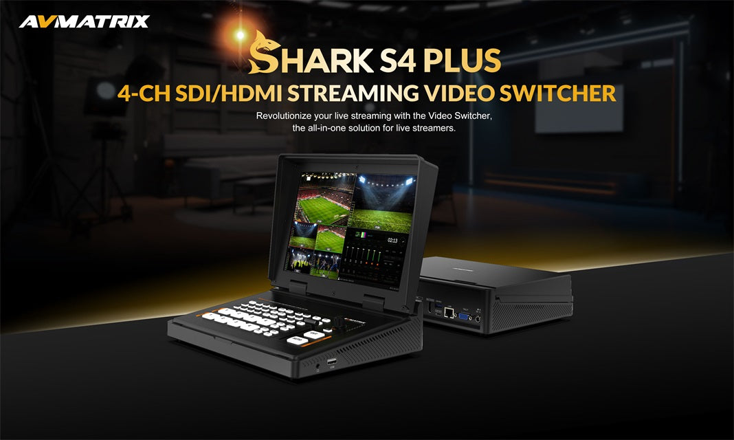 AVMATRIX SHARK S4 PLUS — 4-Channel SDI/HDMI Video Switcher